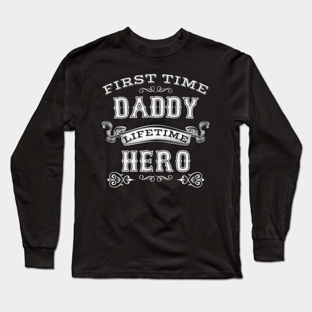 New Dad First Time Dad Lifetime Hero Long Sleeve T-Shirt by Mind Your Tee